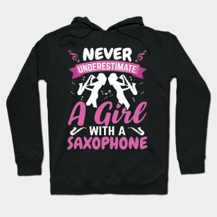 Never underestimate a GIRL with a saXOPHONE Hoodie